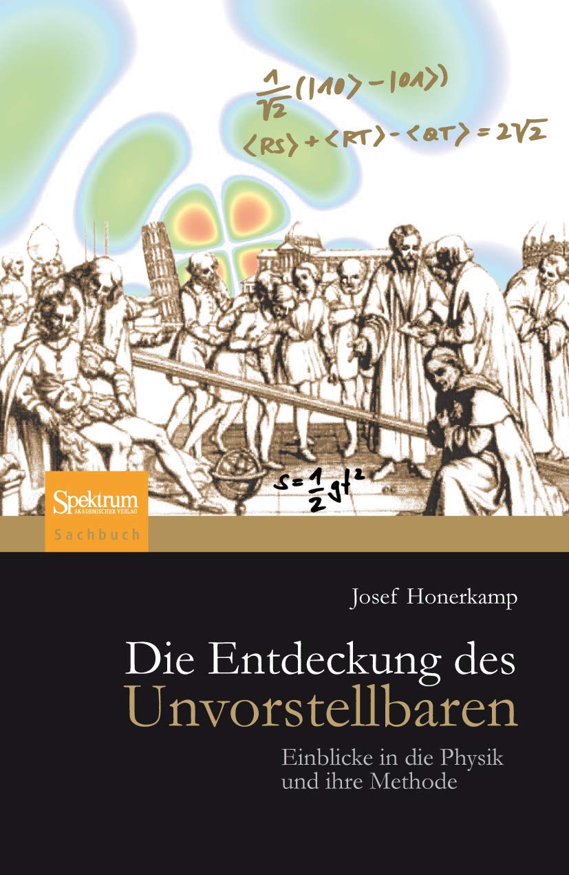 Die Entdeckung des Unvorstellbaren: Einblicke in die Physik und ihre Methode Mathematics