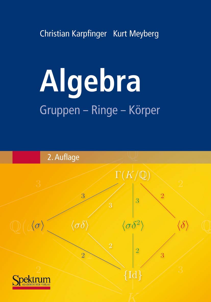 Algebra: Gruppen - Ringe - Körper Mathematics