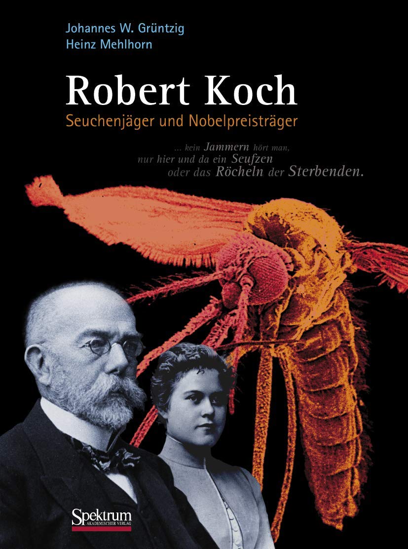 Robert Koch: Seuchenjäger und Nobelpreisträger Medicine