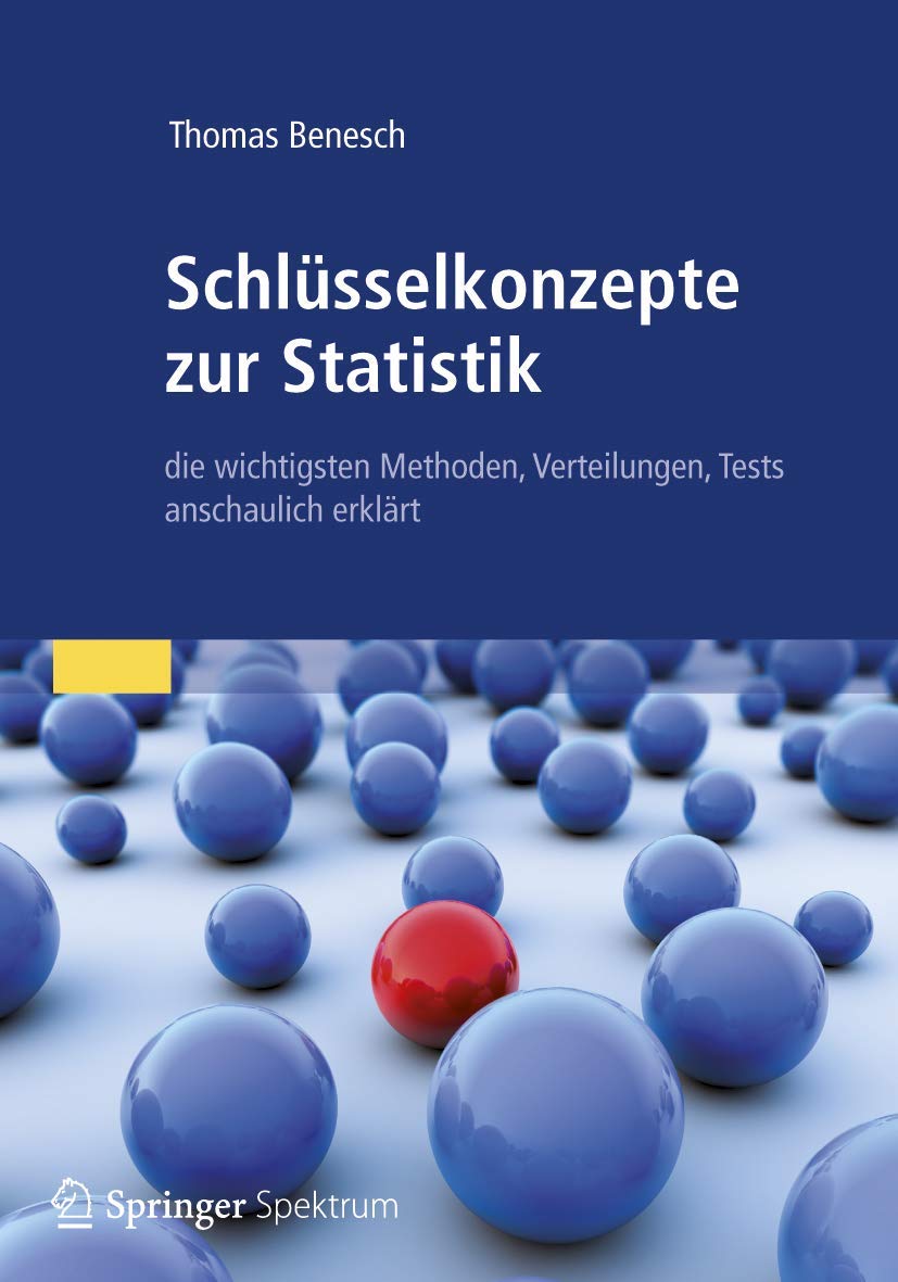Schlüsselkonzepte zur Statistik: die wichtigsten Methoden, Verteilungen, Tests anschaulich erklärt Mathematics