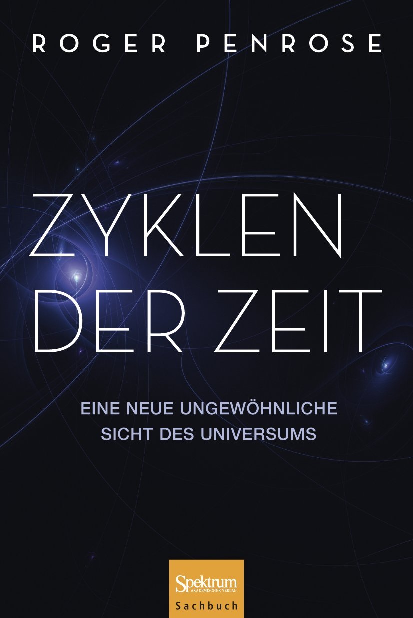 Zyklen der Zeit: Eine neue ungewöhnliche Sicht des Universums Mathematics