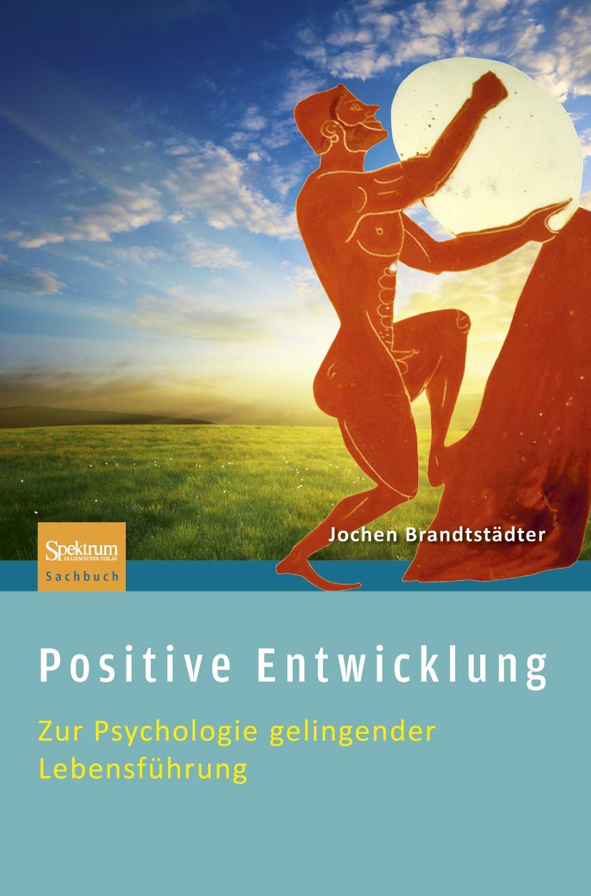 Positive Entwicklung: Zur Psychologie gelingender Lebensführung (German Edition) Medicine