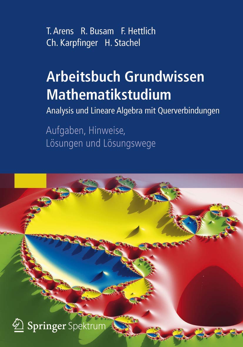 Arbeitsbuch Grundwissen Mathematikstudium - Analysis und Lineare Algebra mit Querverbindungen: Aufgaben, Hinweise, Lösungen und Lösungswege Mathematics