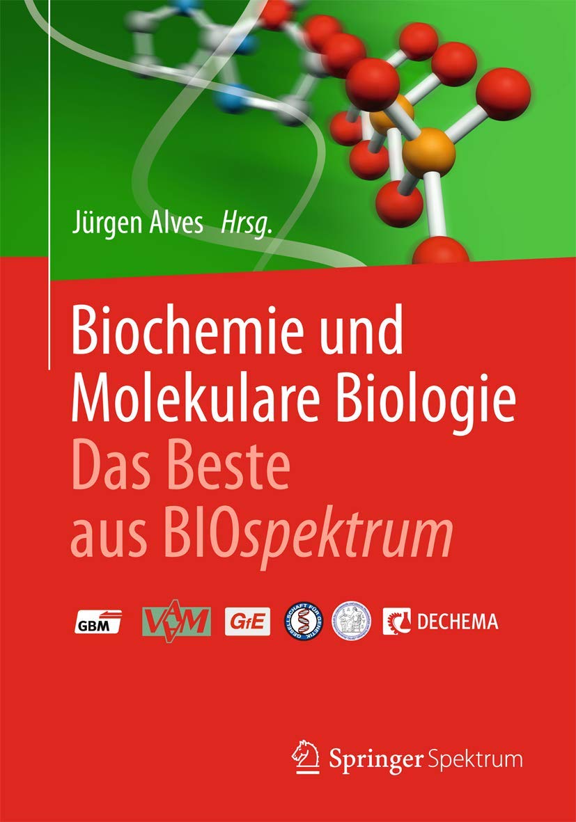 Biochemie und molekulare Biologie - Das Beste aus BIOspektrum Natural Sciences