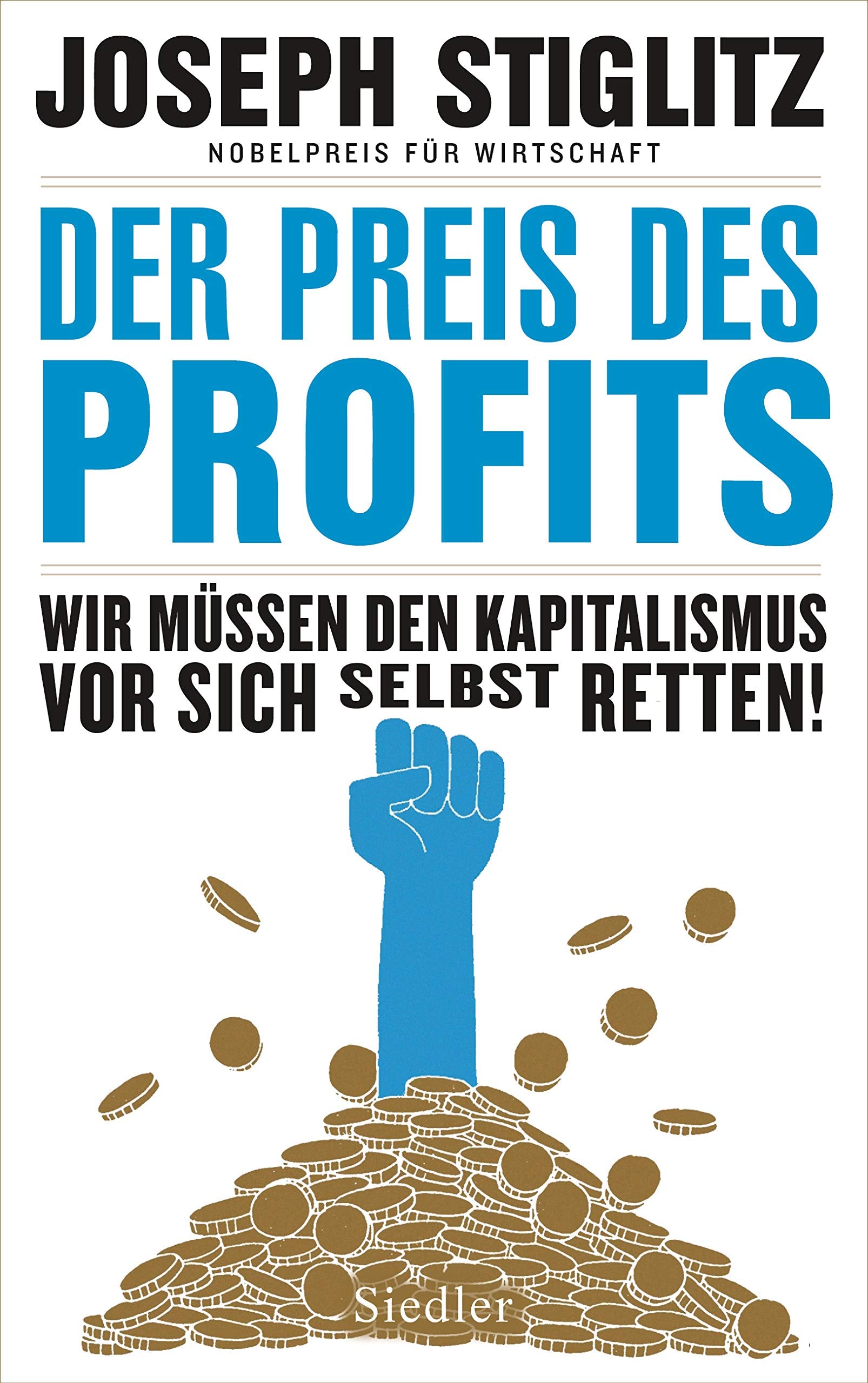 Der Preis des Profits: Wir müssen den Kapitalismus vor sich selbst retten! - Business, Finance & Career