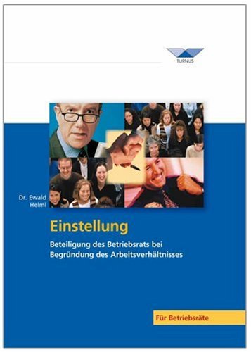 Einstellung: Betriebsratsbeteiligung bei Begründung des Arbeitsverhältnisses Law