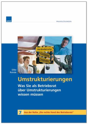 Umstrukturierungen: Was Sie als Betriebsrat über Umstrukturierungen wissen müssen Law