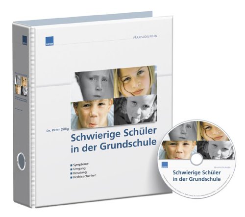 Schwierige Schüler in der Grundschule: Symptome, Umgang, Beratung, Rechtssicherheit Books
