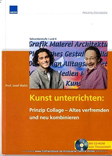 Kunst unterrichten: Die Collage - Altes verfremden und neu kombinieren Books