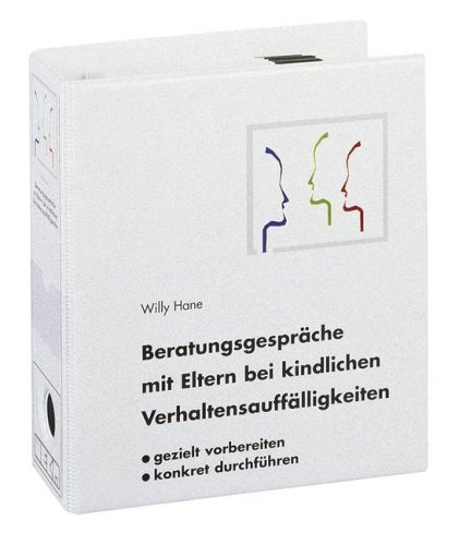 Beratungsgespräche mit Eltern bei kindlichen Verhaltensauffälligkeiten: Gezielt vorbereiten - konkret durchführen. Loseblattausgabe Books