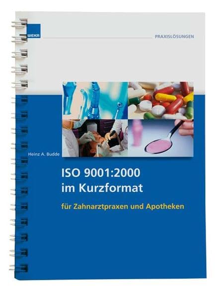 ISO 9001:2000 im Kurzformat für Zahnarztpraxen und Apotheken Medicine