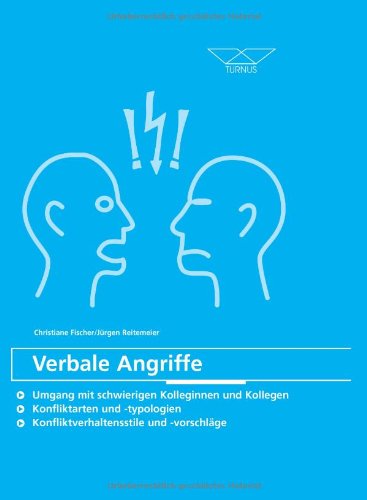 Verbale Angriffe: Umgang mit schwierigen Kolleginnen und Kollegen Konfliktarten und -typologien Konfliktverhaltensstile und -vorschläge Business, Finance & Career