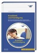 Krankheit und Kündigung: Was Sie bei krankheitsbedingten Fehlzeiten beachten müssen. Wie Sie damit verbundenen Kündigungen entgegenwirken können: Was ... Urteile zum Thema Krankheit u. Kündigung Law