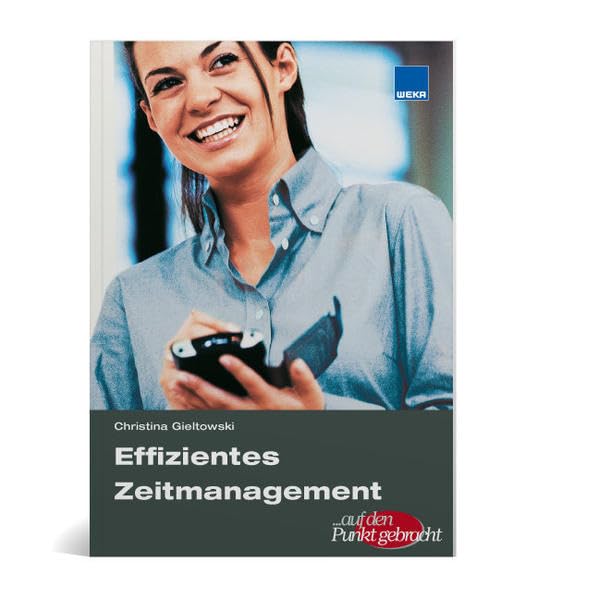 Effizientes Zeitmanagement: Wie Sie den Tag in den Griff bekommen Business, Finance & Career