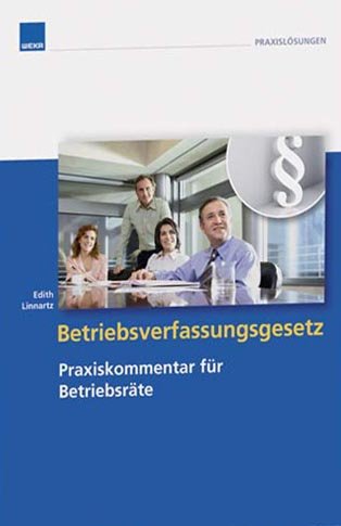 Betriebsverfassungsgesetz: Praxiskommentar für Betriebsräte Law