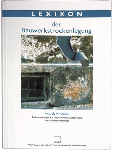 Lexikon der Bauwerkstrockenlegung Learning & Reference