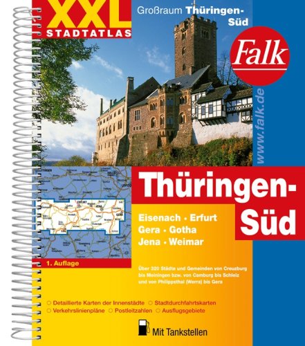 Falk XXL Stadtatlas Großraum Thüringen Süd: Großraum Thüringen Süd. Eisenach, Erfurt, Gera, Gotha, Jena, Weimar. Über 320 Städte und Gemeinden von ... Ausflugsgebiete. Mit Tankste... Maps & Plans