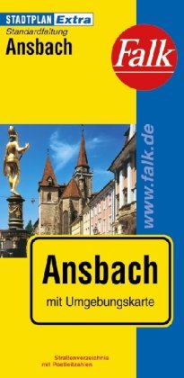 Falk Stadtplan Extra Standardfaltung Ansbach: Mit Umgebungskte. Straßenverz. u. Postleitzahlen Books