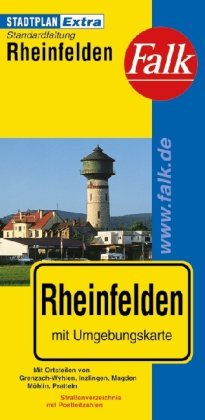 Falk Stadtplan Extra Standardfaltung Rheinfelden: Mit Umgebungskarte. Mit Ortsteilen von Grenzach-Wyhlen, Inzlingen, Kaiseraugst, Magden, Möhlin, Pratteln. Straßenverzeichnis mit Postleitzahlen Maps & Plans