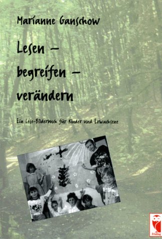 Lesen, begreifen, verändern. Ein Lese- Bilderbuch für Kinder und Erwachsene Books