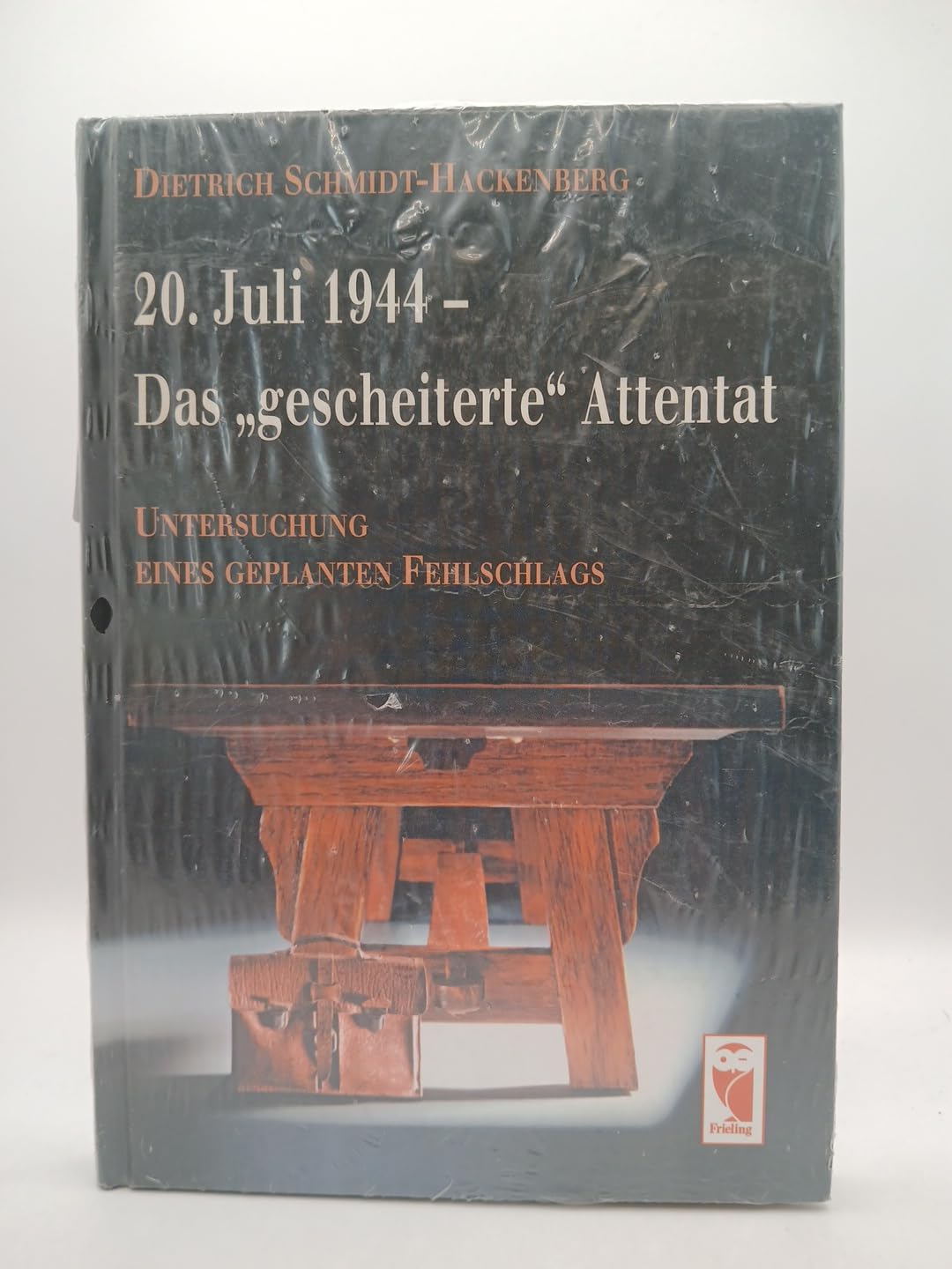20. Juli 1944 - Das 'gescheiterte' Attentat: Untersuchung eines geplanten Fehlschlags German history