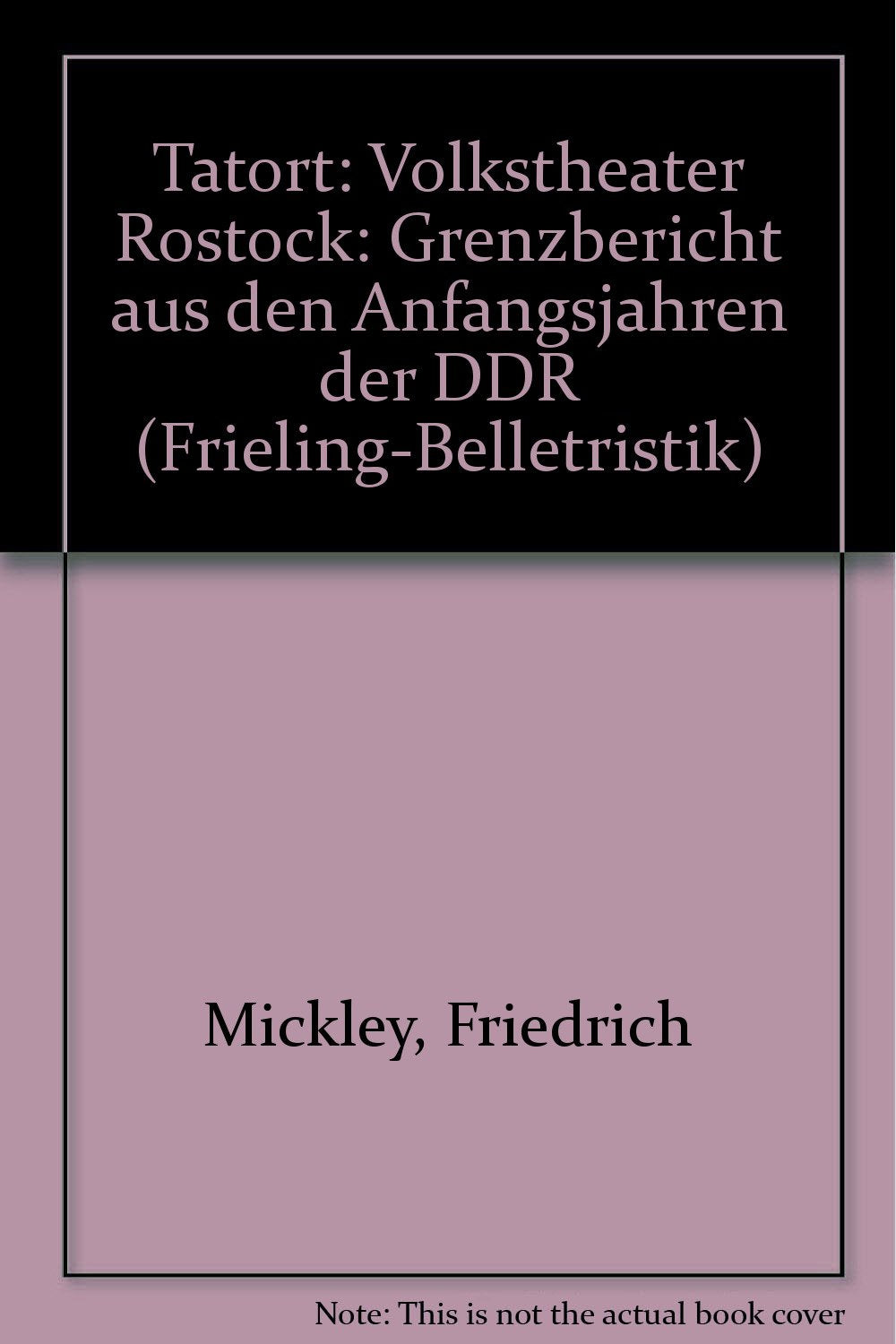 Tatort: Volkstheater Rostock. Grenzbericht aus den Anfangsjahren der DDR Film, Art & Culture