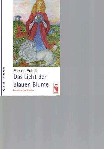 Das Licht der blauen Blume. Romantisches und Kritisches Books
