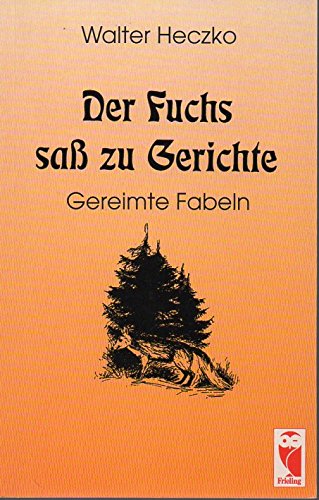 Der Fuchs saß zu Gerichte. Gereimte Fabeln Books
