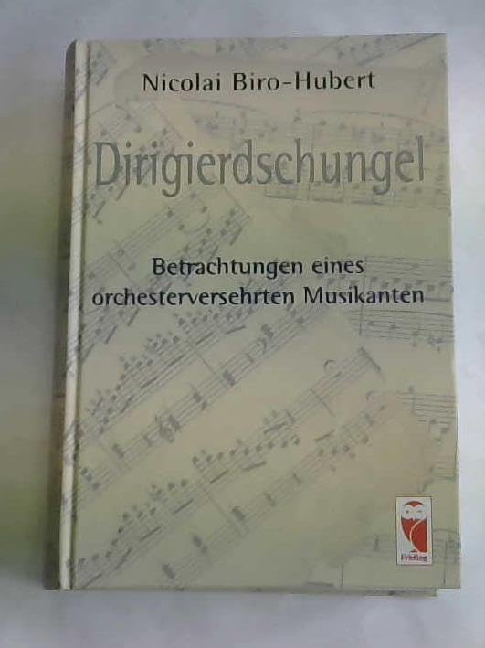 Dirigierdschungel: Betrachtungen eines orchesterversehrten Musikanten Sheet Music