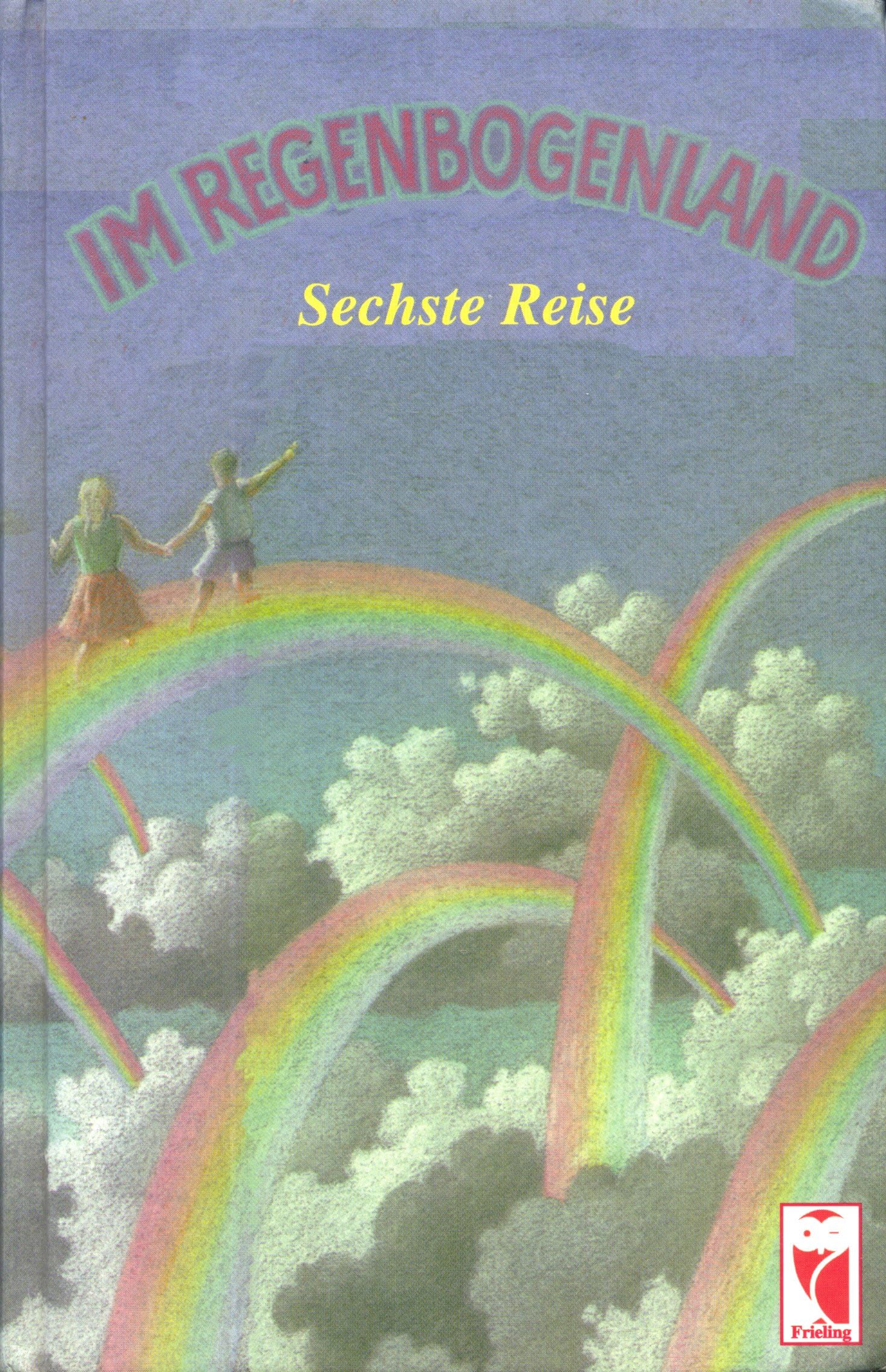 Im Regenbogenland. Sechste Reise. Eine Anthologie für Kinder und Jugendliche Books