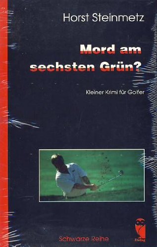 Mord am sechsten Grün?. Kleiner Krimi für Golfer (Schwarze Reihe) Books