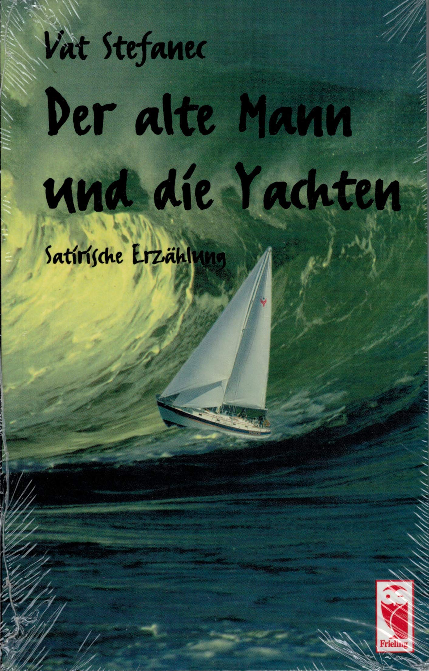 Der alte Mann und die Yachten. Satirische Erzählung Books