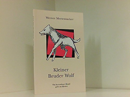 Kleiner Bruder Wolf. Ein herrenloser Hund geht ins Kloster Books