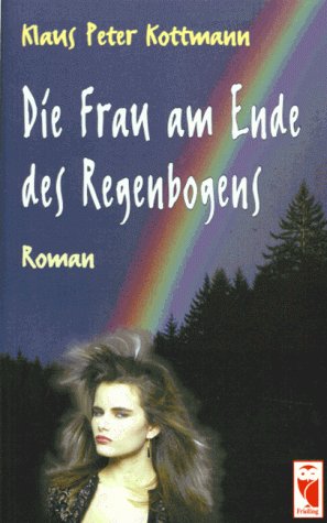 Die Frau am Ende des Regenbogens: Roman Law