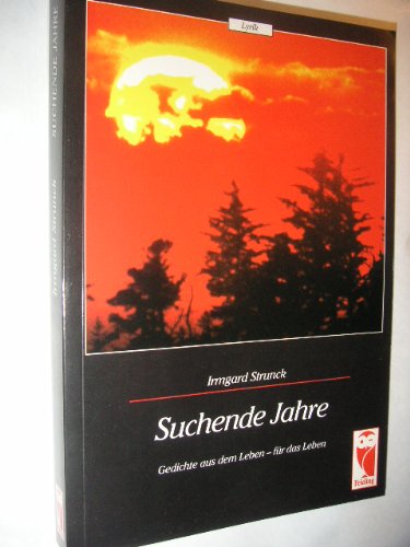 Suchende Jahre. Gedichte aus dem Leben - für das Leben Books