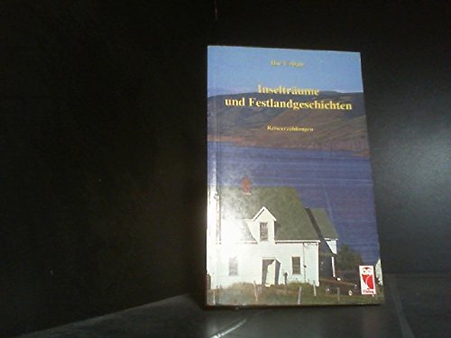 Inselträume und Festlandgeschichten. Reiseerzählungen Memories