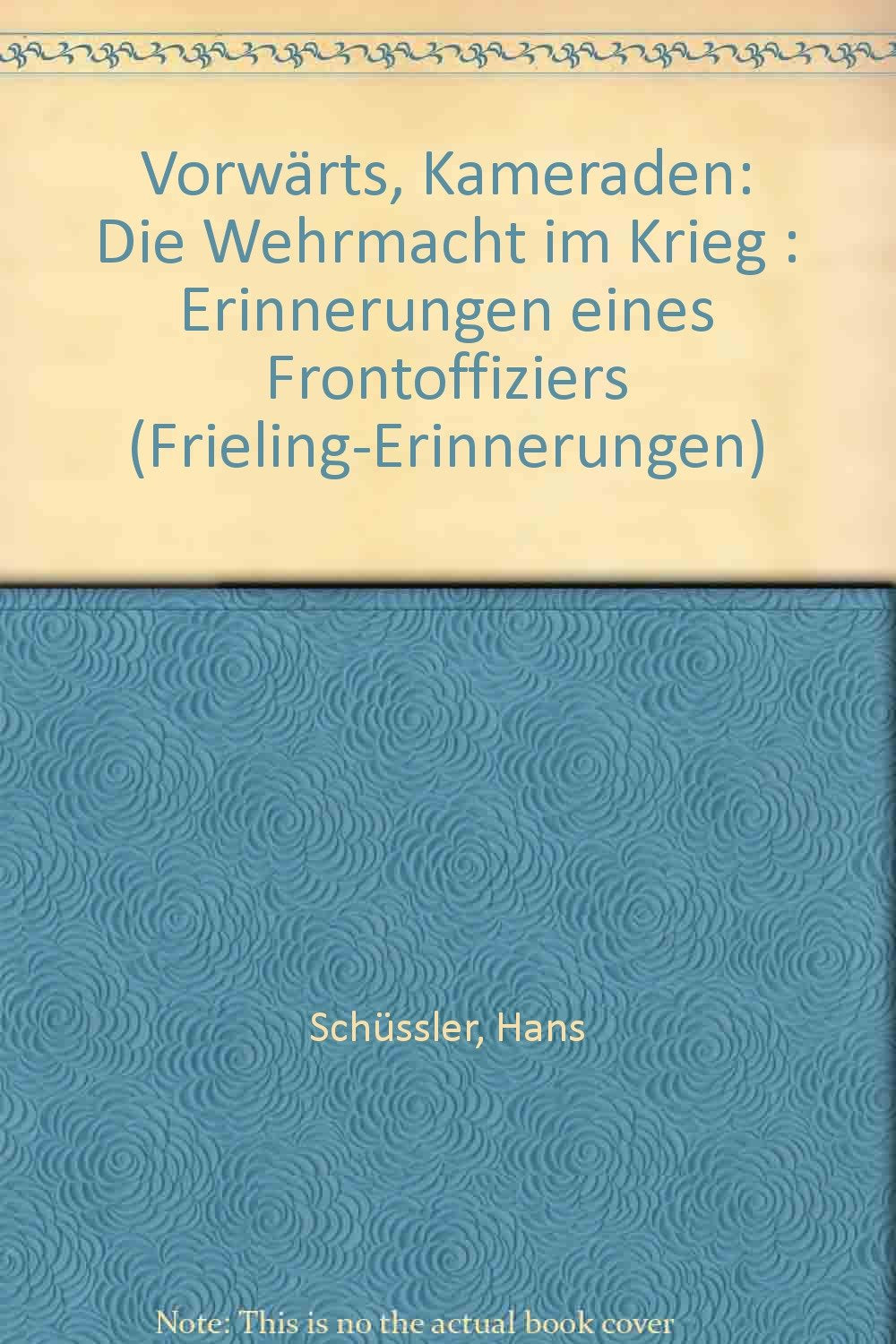 Vorwärts, Kameraden. Die Wehrmacht im Krieg. Erinnerungen eines Frontoffiziers Personalities