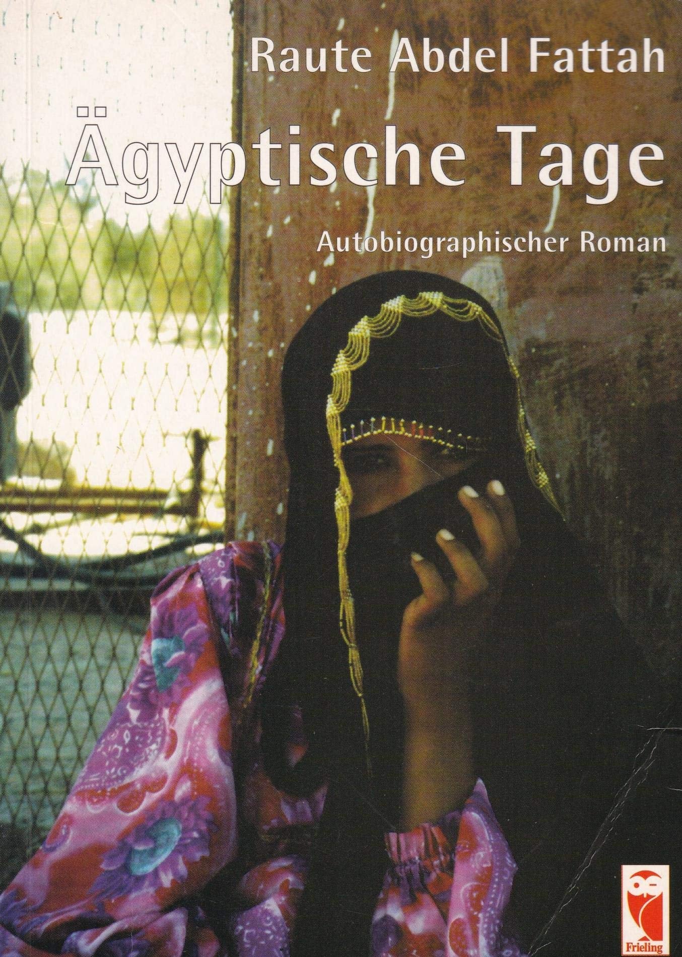 Ägyptische Tage: Autobiographischer Roman (Frieling - Erinnerungen) Books