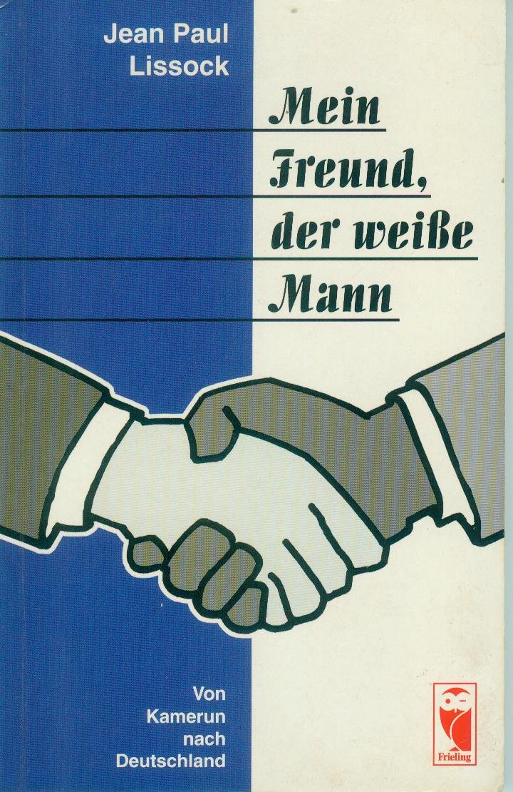 Mein Freund, der weiße Mann: Von Kamerun nach Deutschland Personalities