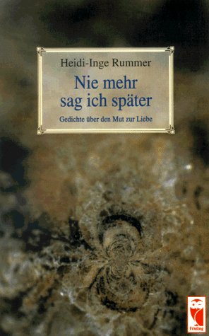 Nie mehr sag ich später. Gedichte über den Mut zur Liebe Books