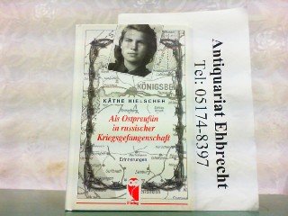 Als Ostpreussin in russischer Kriegsgefangenschaft. Erinnerungen Memories