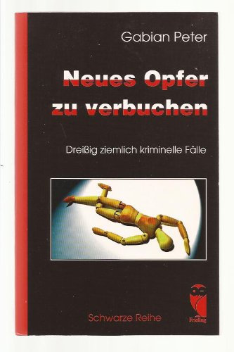 Neues Opfer zu verbuchen: Dreissig ziemlich kriminelle Fälle Crime & Thrillers