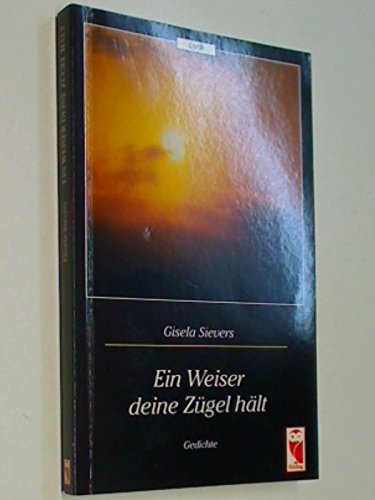 Ein Weiser deine Zügel hält. Gedichte Poetry