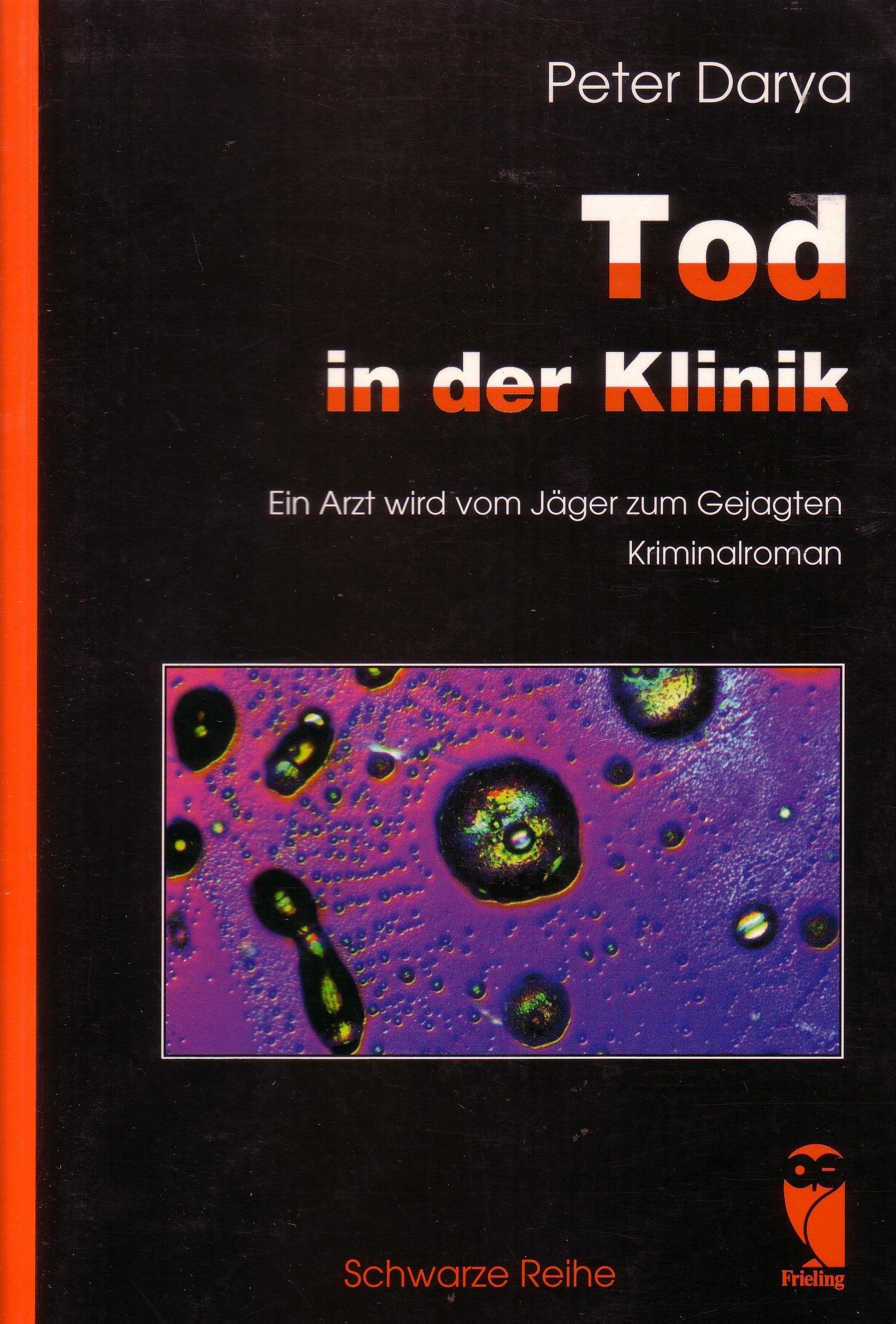 Tod in der Klinik. Ein Arzt wird vom Jäger zum Gejagten Books