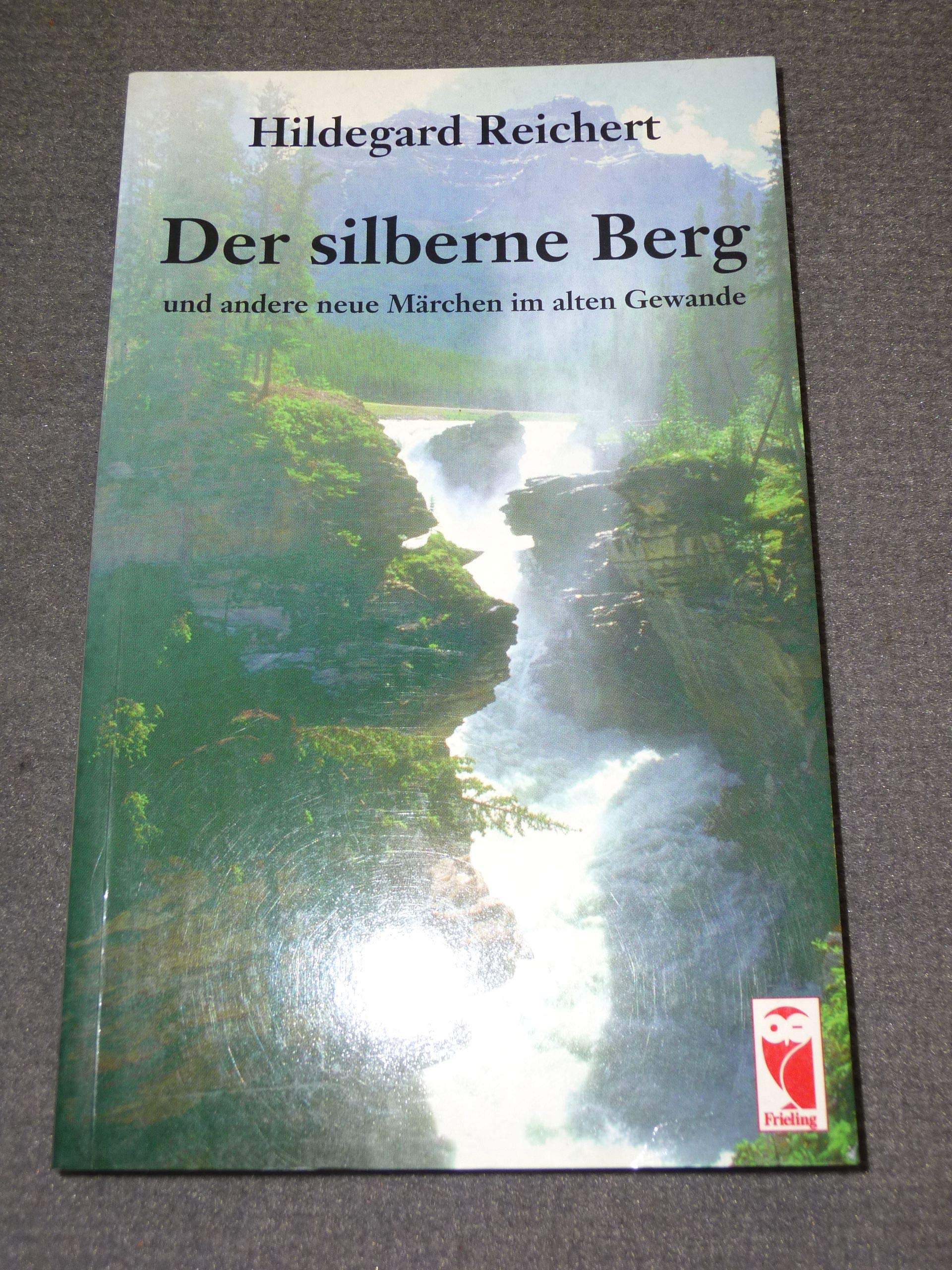 Der silberne Berg. und andere neue Märchen im alten Gewande Books