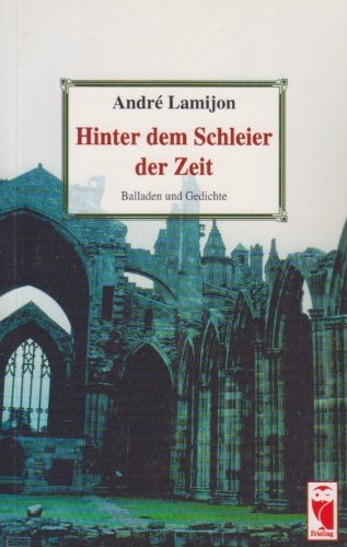 Hinter dem Schleier der Zeit. Balladen und Gedichte Poetry