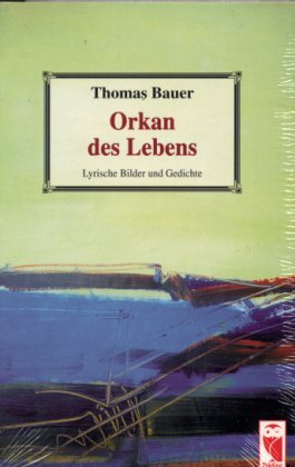 Orkan des Lebens. Lyrische Bilder und Gedichte Poetry