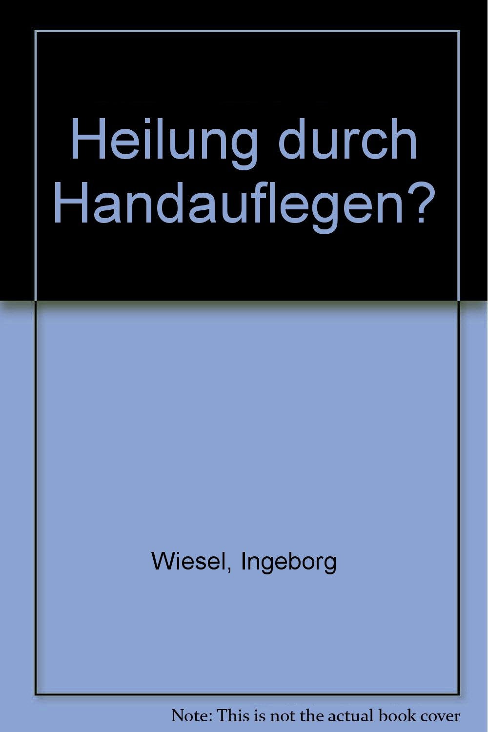 Heilung durch Handauflegen?. Eine Berlinerin versichert: Es ist so! Books