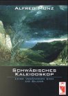 Schwäbisches Kaleidoskop. Leise verändern sich die Bilder Politics & History