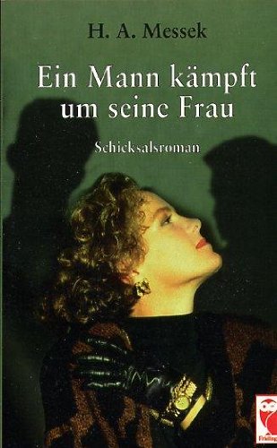 Ein Mann kämpft um seine Frau. Schicksalsroman Books